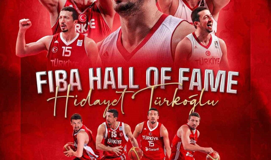 FIBA, Türkiye Basketbol Federasyonu Başkanı Hidayet Türkoğlu’nu, Hall of Fame’in