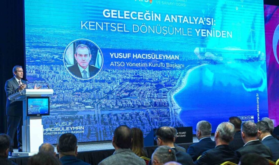 Antalya Ticaret ve Sanayi Odası (ATSO) Başkanı Yusuf Hacısüleyman, Antalya’nın
