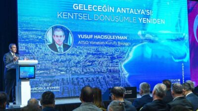 Antalya Ticaret ve Sanayi Odası (ATSO) Başkanı Yusuf Hacısüleyman, Antalya’nın