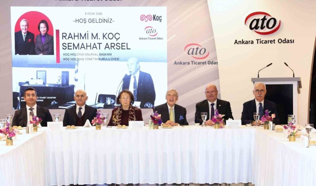 Ankara Ticaret Odası (ATO) Başkanı Gürsel Baran, “Rahmi M. Koç’un