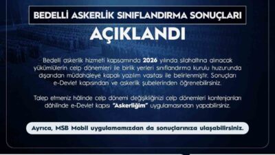Bedelli askerlik kapsamında 2026 yılı sınıflandırma sonuçları açıklandı. Bedelli askerlik
