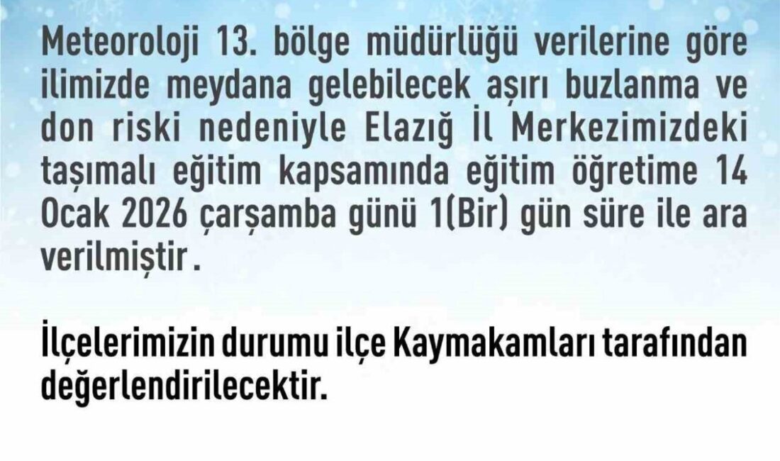 Elazığ don ve buzlanma nedeniyle il merkezinde ve 5 ilçesinde
