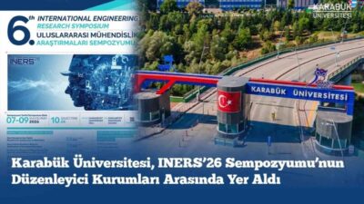 Karabük Üniversitesi (KBÜ), mühendislik alanında uluslararası akademik iş birliklerini güçlendirmeye