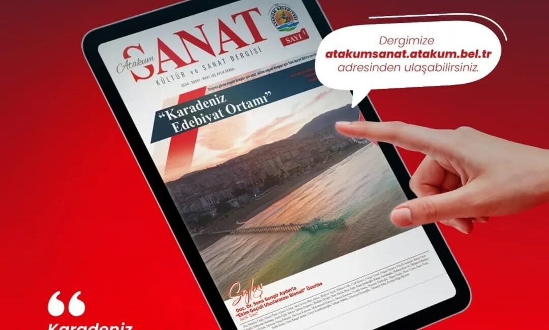 SAMSUN (İHA) – Samsun’un Atakum Belediyesinin ilk dijital sanat dergisi