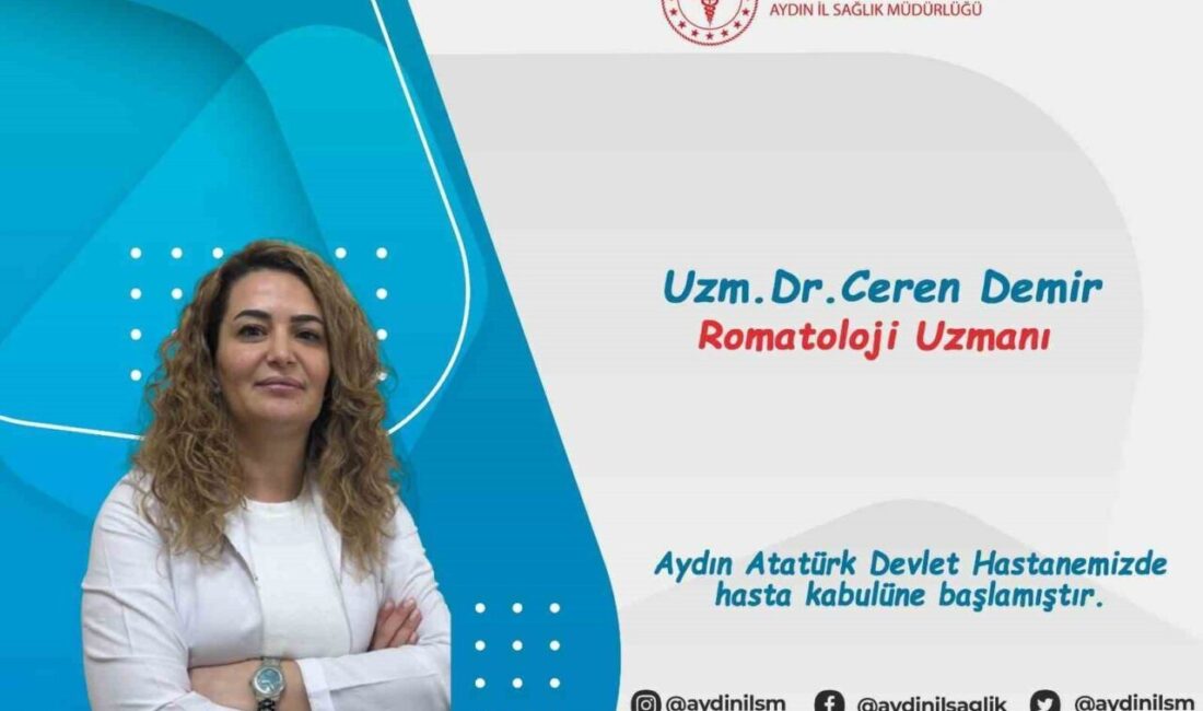 Aydın Atatürk Devlet Hastanesi’nde Romatoloji Uzmanı olarak Uz. Dr. Ceren