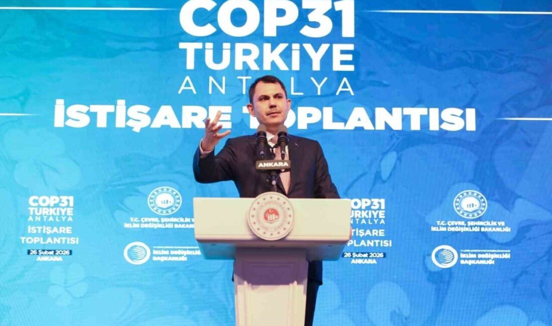 Çevre Şehircilik ve İklim Değişikliği Bakanı Murat Kurum, “COP31, yalnızca