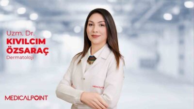 Medical Point Gaziantep Hastanesi Dermatoloji Uzm. Dr. Kıvılcım Çınkır Özsaraç,