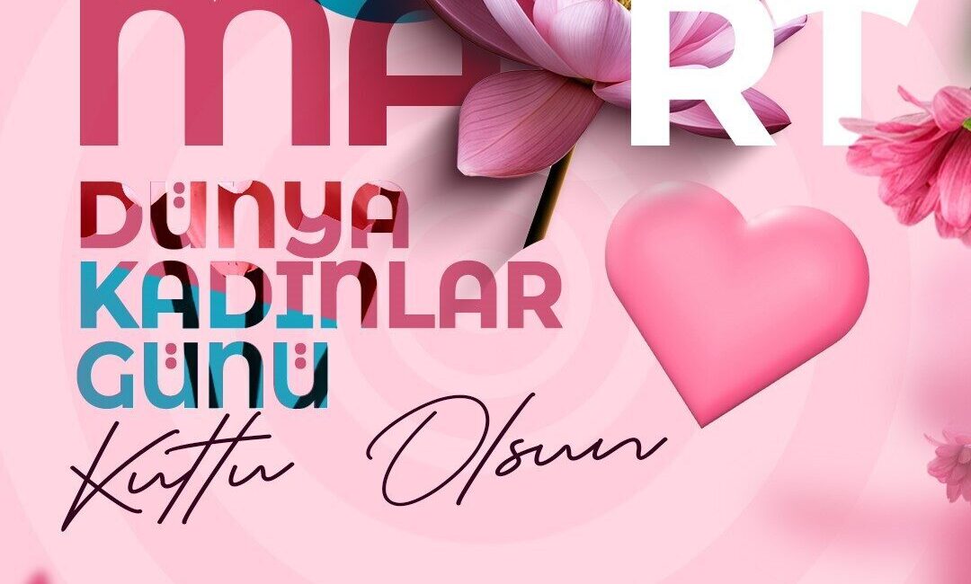 Kayseri Büyükşehir Belediye Başkanı Dr. Memduh Büyükkılıç; 8 Mart Dünya