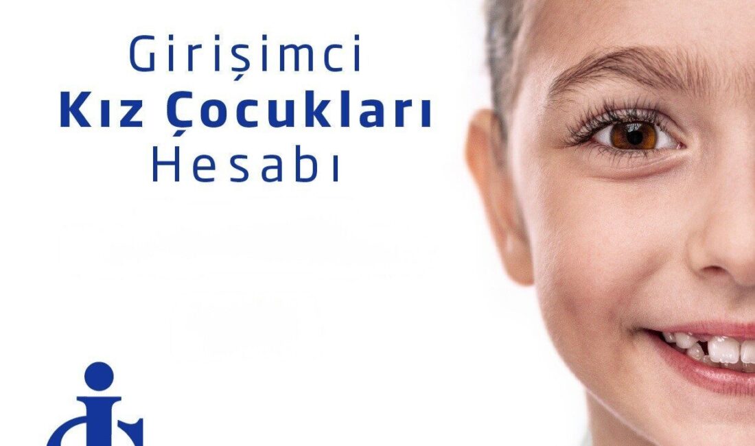 Türkiye İş Bankası, kız çocuklarının eğitim ve iş yaşamı ile