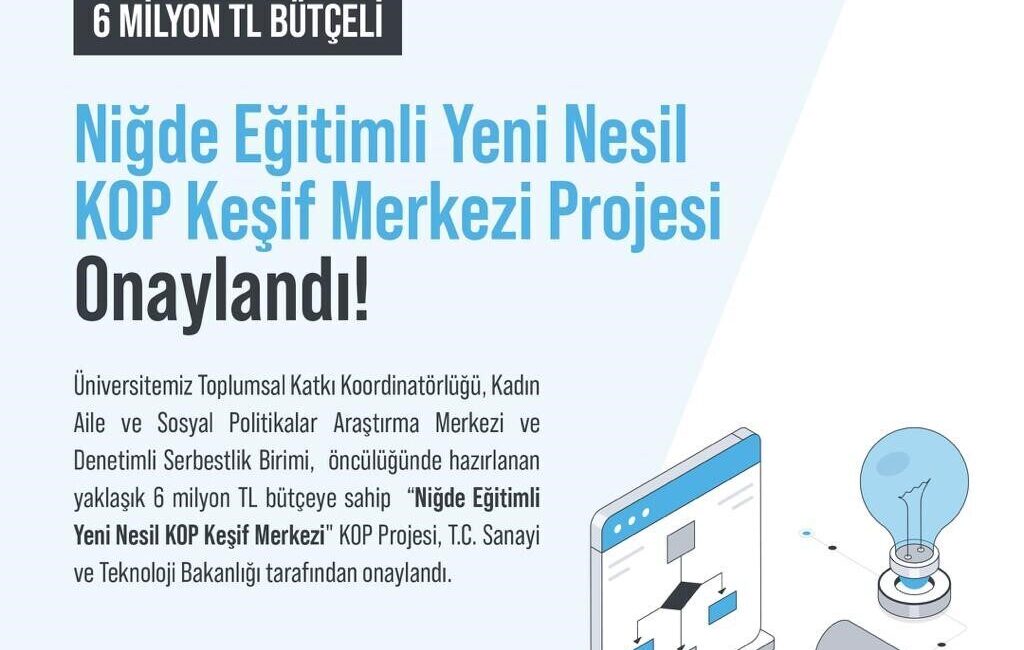 Niğde Ömer Halisdemir Üniversitesi‘nin “Niğde Eğitimli Yeni Nesil KOP Keşif