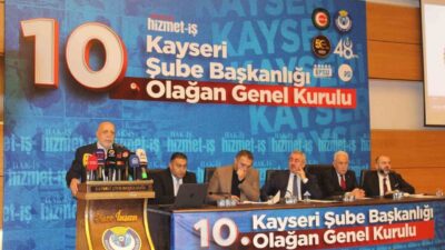 Hizmet-İŞ Sendikası Kayseri Şubesi’nin 10. Olağan Genel Kurulu’na katılan Hak-İş