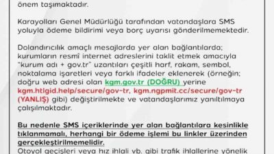 Karayolları Genel Müdürlüğü, dolandırıcılık amaçlı SMS’lere karşı vatandaşların dikkatli ve