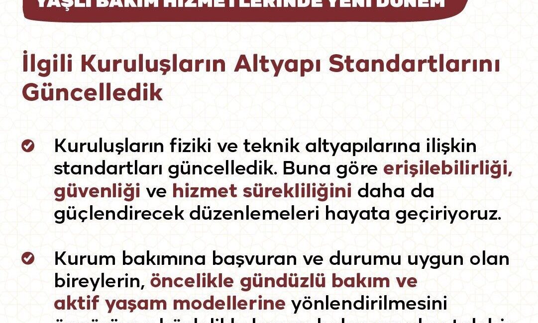 Aile ve Sosyal Hizmetler Bakanlığı, yapılan yeni düzenlemeler ile huzurevlerinde