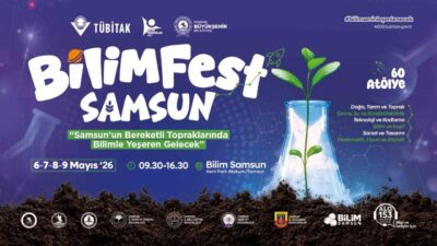 Bilim ve teknolojiyi vatandaşlarla buluşturmayı hedefleyen BİLİMFEST, 6 Mayıs itibarıyla