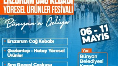 Kayseri’nin Bünyan ilçesinde, Erzurum Cağ Kebabı ve yöresel ürünlerin tanıtılacağı