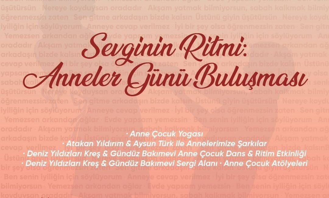 Didim Belediyesi tarafından Anneler Günü dolayısıyla düzenlenecek “Sevginin Ritmi: Annelerle