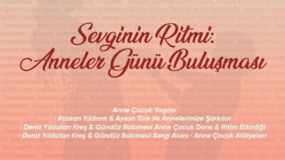 Didim Belediyesi tarafından Anneler Günü dolayısıyla düzenlenecek “Sevginin Ritmi: Annelerle