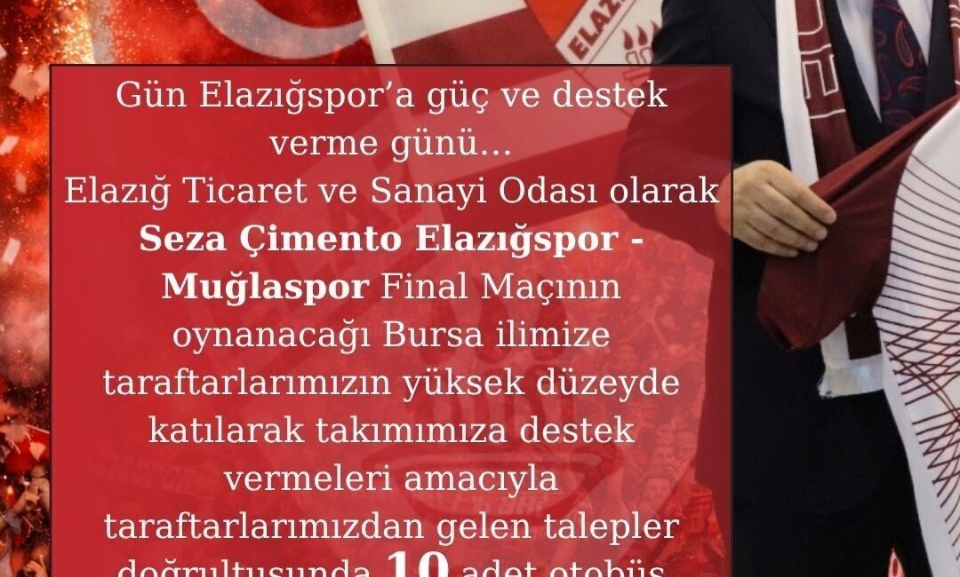 Elazığ Ticaret ve Sanayi Odası Başkanı İdris Alan, Bursa’da oynanacak