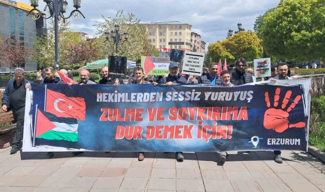 Erzurum’da hekimler, sağlık çalışanları ve vatandaşlar, İsrail’in Gazze’ye yönelik saldırılarını