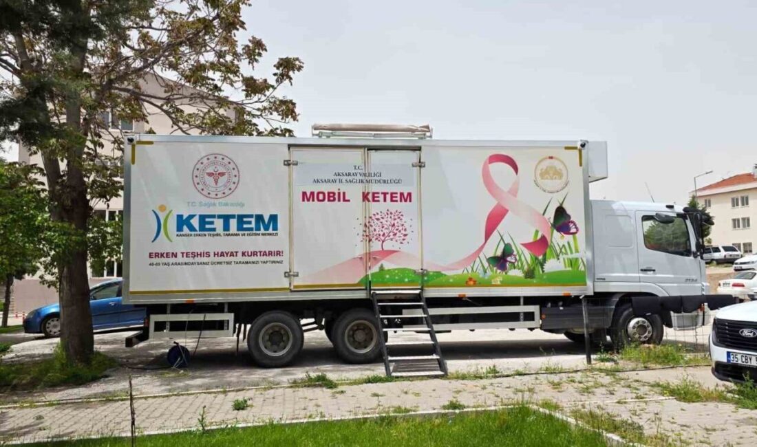 Aksaray’da KETEM mobil tarama aracı, yeni nesil mamografi cihazıyla yenilenerek