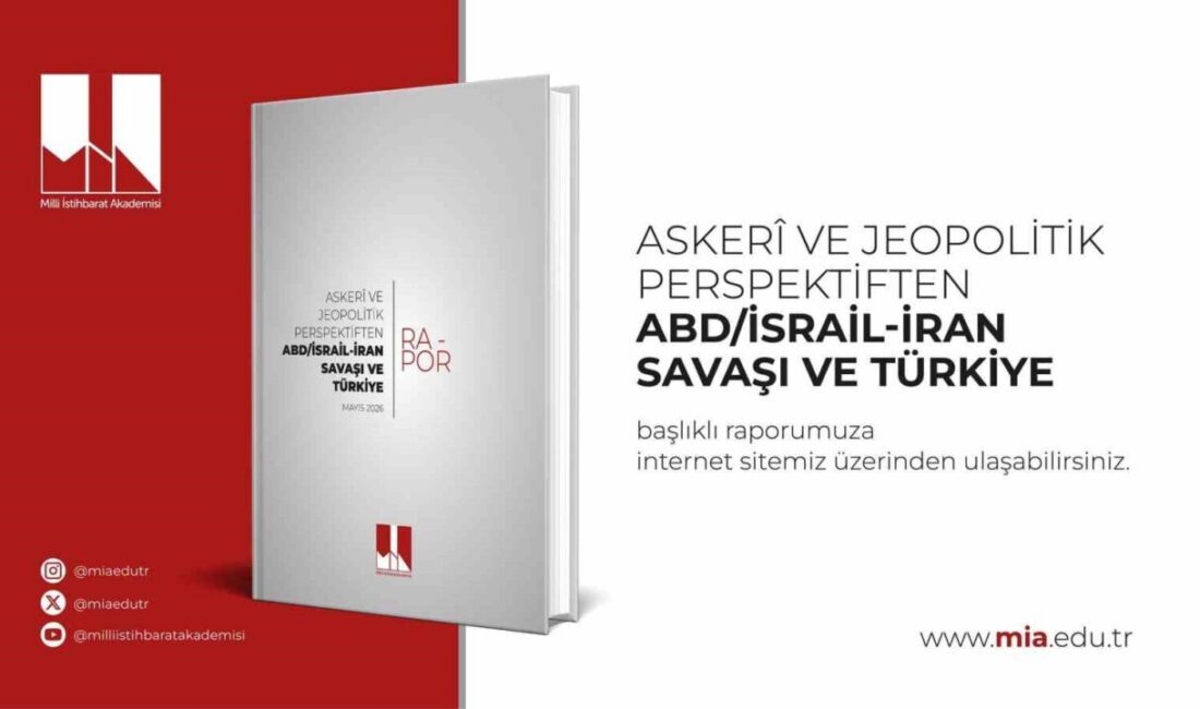 Milli İstihbarat Akademisi (MİA) tarafından yayımlanan “Askeri ve Jeopolitik Perspektiften