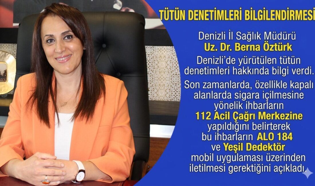 Denizli İl Sağlık Müdürü Uz. Dr. Berna Öztürk, Denizli’de yürütülen