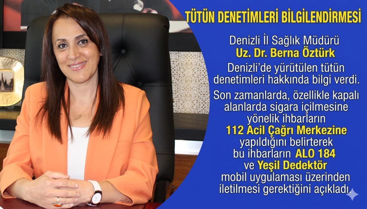 Denizli İl Sağlık Müdürü Uz. Dr. Berna Öztürk, Denizli’de yürütülen