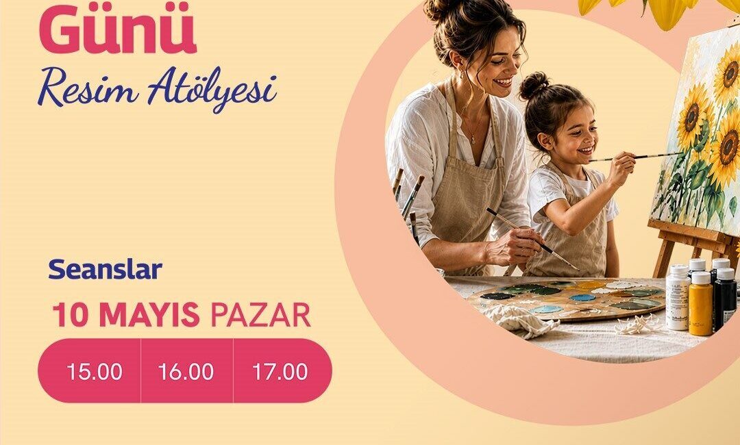 Forum İstanbul, Anneler Günü’nü birlikte üretmenin ve paylaşmanın mutluluğunu yaşamak